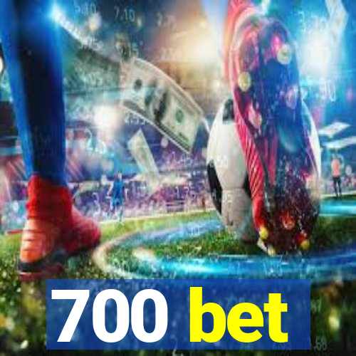 700 bet